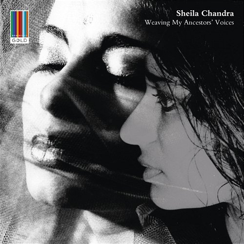 Weaving My Ancestors' Voices (Real World Gold) Sheila Chandra