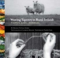 Weaving Tapestry in Rural Ireland Sayres Meghan Nuttall