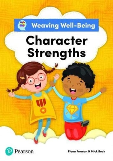 Weaving Well-Being Character Strengths Pupil Book Fiona Forman, Mick Rock