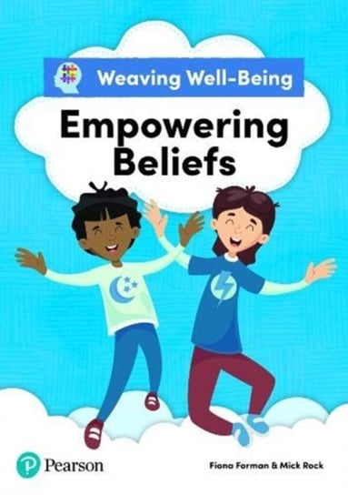 Weaving Well-Being Empowering Beliefs Pupil Book Fiona Forman, Mick Rock