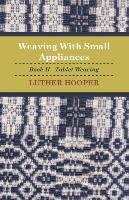 Weaving With Small Appliances - Book II - Tablet Weaving Hooper Luther