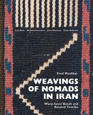 Weavings of Nomads in Iran: Warp-faced Bands and Related Tex Muschkat Fred