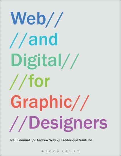 Web and Digital for Graphic Designers Leonard Neil, Way Andrew, Santune Frederique