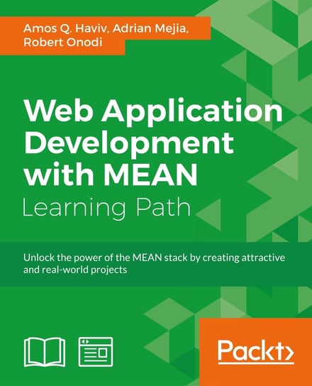 Web Application Development with MEAN Amos Q. Haviv, Adrian Mejia, Robert Onodi