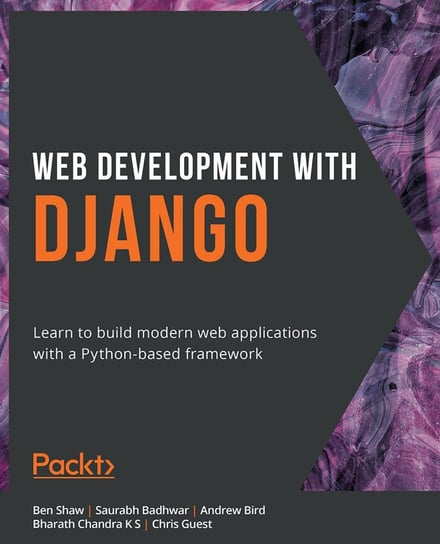 Web Development with Django Shaw Ben, Saurabh Badhwar, Andrew Bird, Bharath K. S Chandra, Chris Guest