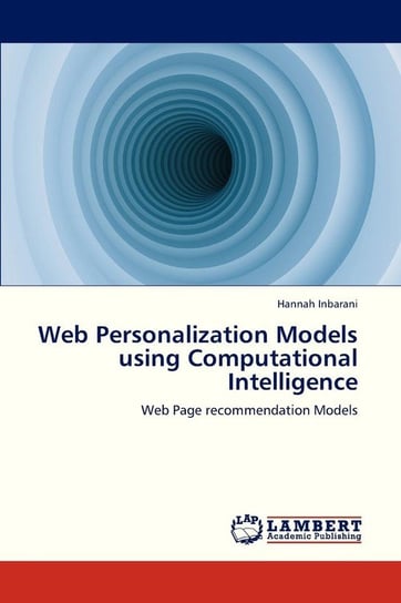 Web Personalization Models Using Computational Intelligence Inbarani Hannah