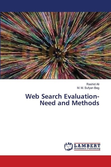 Web Search Evaluation- Need and Methods Ali Rashid