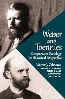 Weber and Toennies: Comparative Sociology in Historical Perspective Cahnman Werner J.