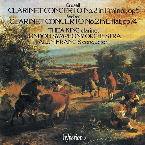 Weber: Clarinet Concerto No. 2 – Crusell: Clarinet Concerto No. 2 Thea King, London Symphony Orchestra, Alun Francis
