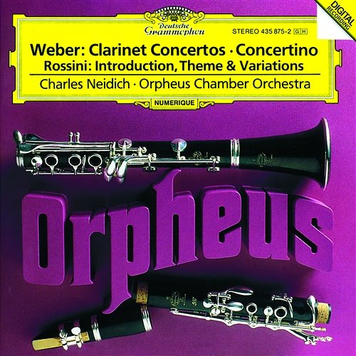 Weber: Clarinet Concertos / Rossini: Introduction, Theme and Variations Charles Neidich, Orpheus Chamber Orchestra