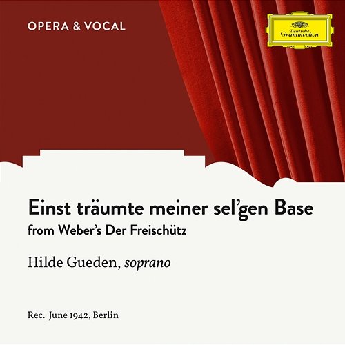 Weber: Der Freischütz, Op. 77, J. 277 / Act 3 - Einst träumte meiner sel'gen Base Hilde Güden, Orchester der Deutschen Oper Berlin, Gerhard Steeger