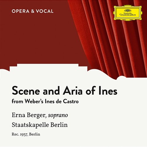 Weber: Ines de Castro: Scene And Aria Of Ines Erna Berger, Staatskapelle Berlin, Johannes Schüler