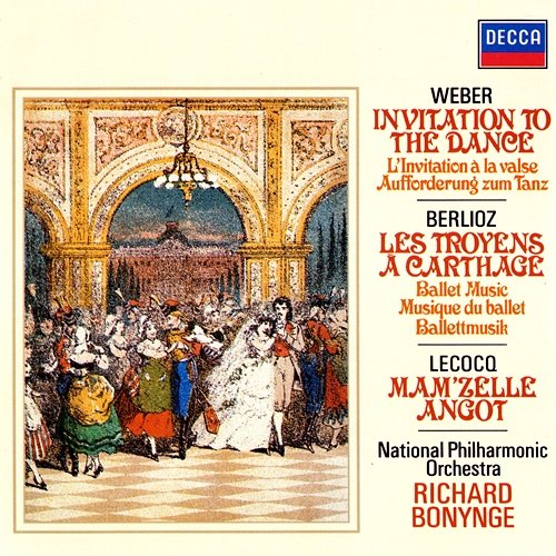 Weber: Invitation To The Dance / Lecocq: Mam'zelle Angot / Berlioz: Les Troyens Ballet Music Richard Bonynge, National Philharmonic Orchestra
