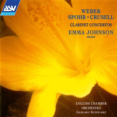 Weber, Spohr & Crusell: Clarinet Concertos Emma Johnson, English Chamber Orchestra, Gerard Schwarz