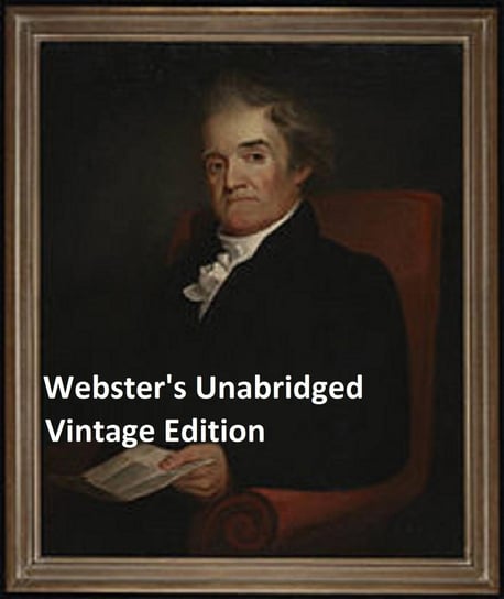 Webster's Unabridged Vintage Edition Noah Webster