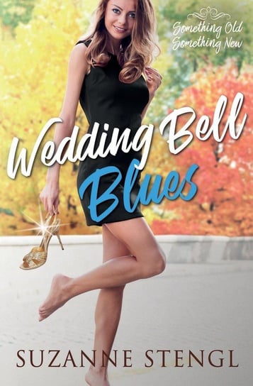 Wedding Bell Blues Stengl Suzanne