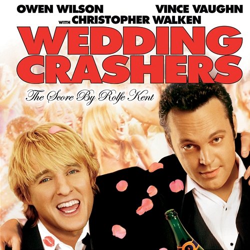 Wedding Crashers (The Score) Rolfe Kent