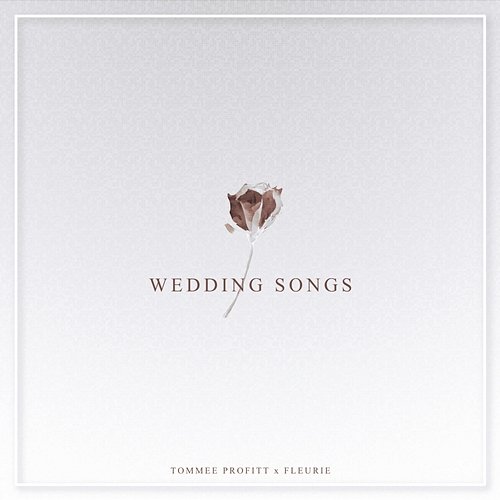 Wedding Songs Tommee Profitt, Fleurie