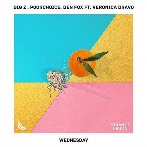 Wednesday Big Z, Poorchoice & Ben Fox feat. Veronica Bravo