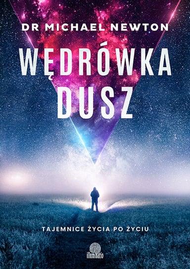 Wędrówka dusz. Tajemnice życia po życiu Newton Michael