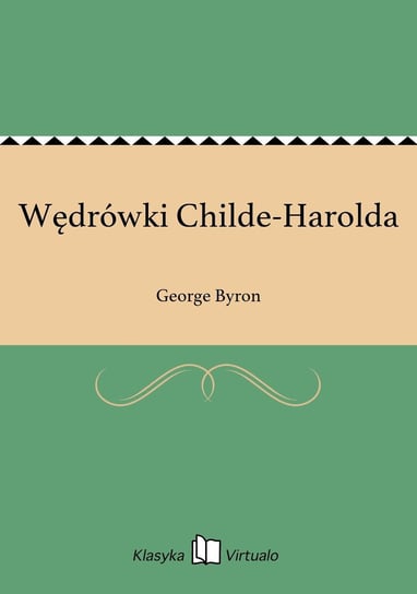 Wędrówki Childe-Harolda Byron George
