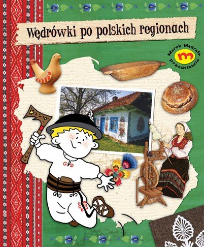Wędrówki po polskich regionach Brodowska Monika