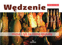 Wędzenie mięsa i ryb na różne sposoby Wolski Franciszek