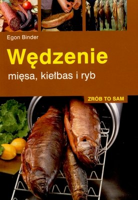 Wędzenie mięsa, kiełbas i ryb Binder Egon