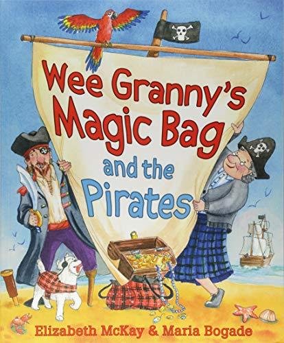 Wee Granny's Magic Bag and the Pirates Mckay Elizabeth