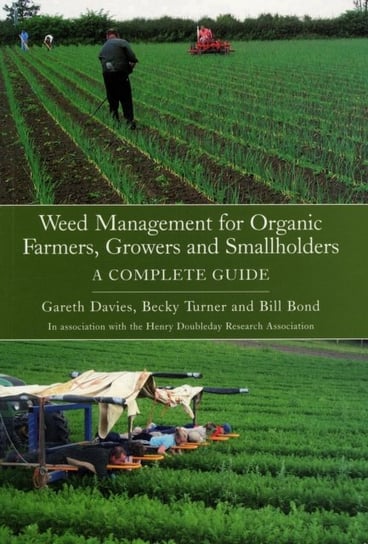 Weed Management for Organic Farmers, Growers and Smallholders Davies Gareth, Turner Becky