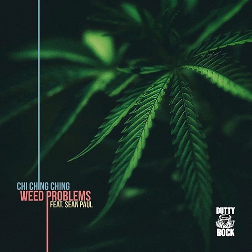 Weed Problems Chi Ching Ching & Sean Paul