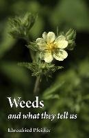 Weeds and What They Tell Us Pfeiffer Ehrenfried E.