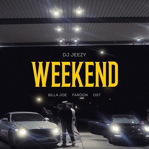 Weekend BILLA JOE, OGT, DJ JEEZY feat. Faroon