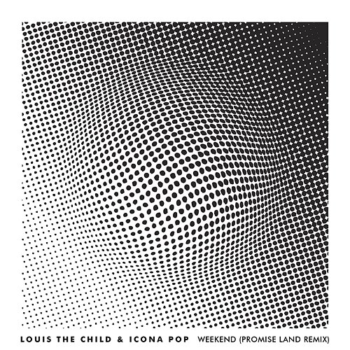 Weekend Louis the Child & Icona Pop