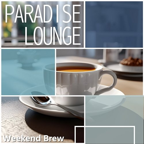 Weekend Brew Paradise Lounge