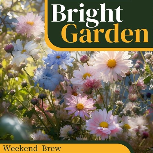 Weekend Brew Bright Garden