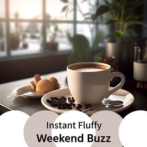 Weekend Buzz Instant Fluffy