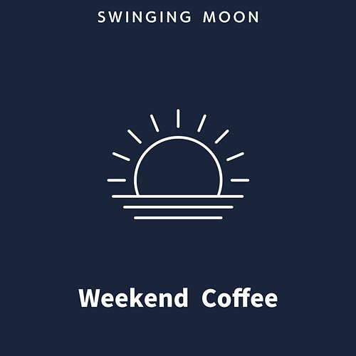 Weekend Coffee Swinging Moon