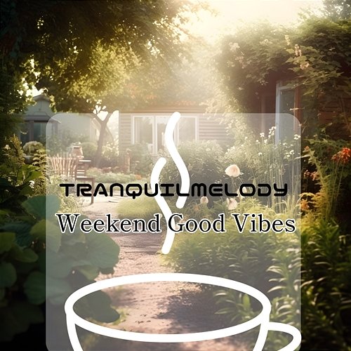 Weekend Good Vibes Tranquil Melody