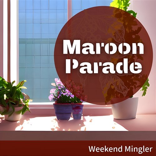 Weekend Mingler Maroon Parade