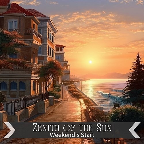 Weekend's Start Zenith of the Sun