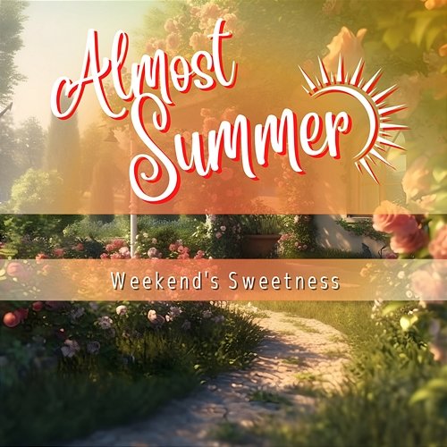 Weekend's Sweetness Almost Summer