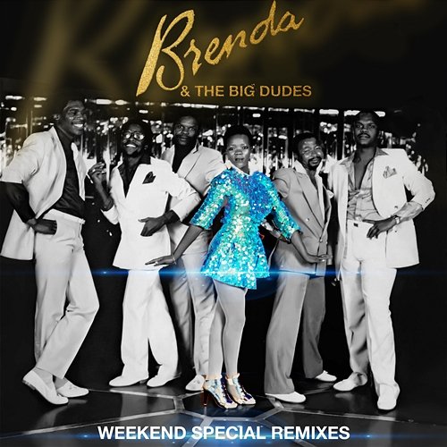 Weekend Special Remixes Brenda & The Big Dudes