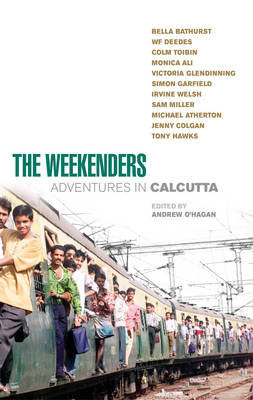 Weekenders The Adventures in Calcutta O'Hagan Andrew