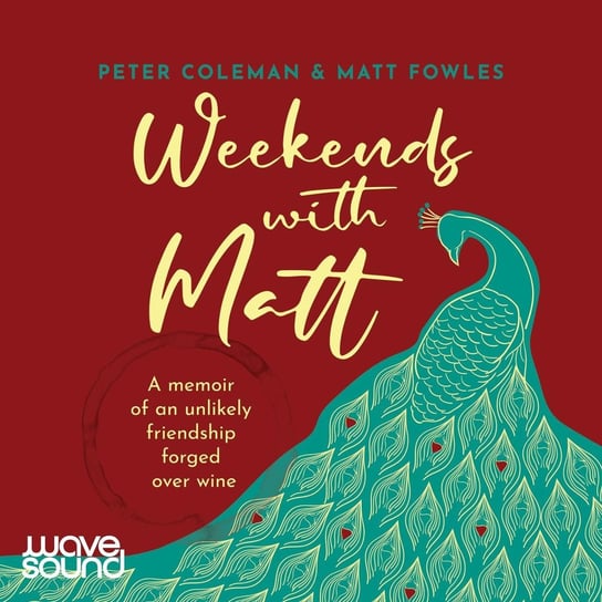 Weekends with Matt Matt Fowles, Peter Coleman