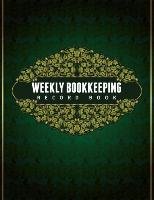 Weekly Bookkeeping Record Book Publishing LLC Speedy