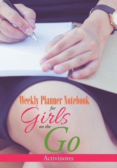 Weekly Planner Notebook for Girls on the Go Activinotes