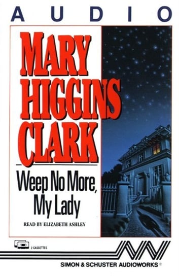 Weep No More My Lady Higgins Clark Mary