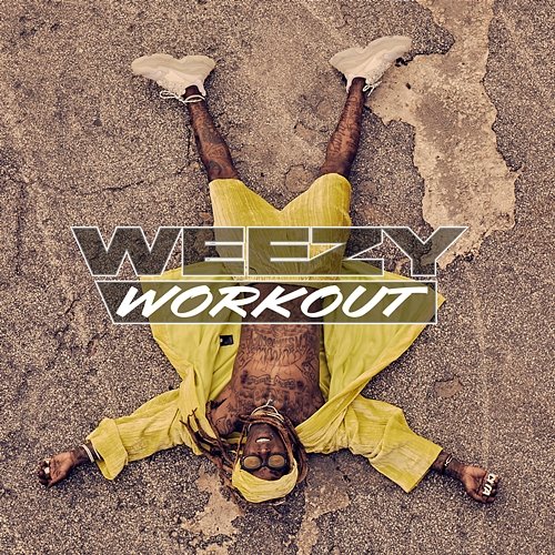 Weezy Workout Lil Wayne