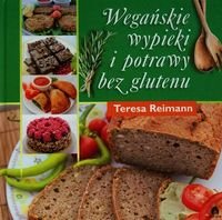 Wegańskie wypieki i potrawy bez glutenu Reimann Teresa